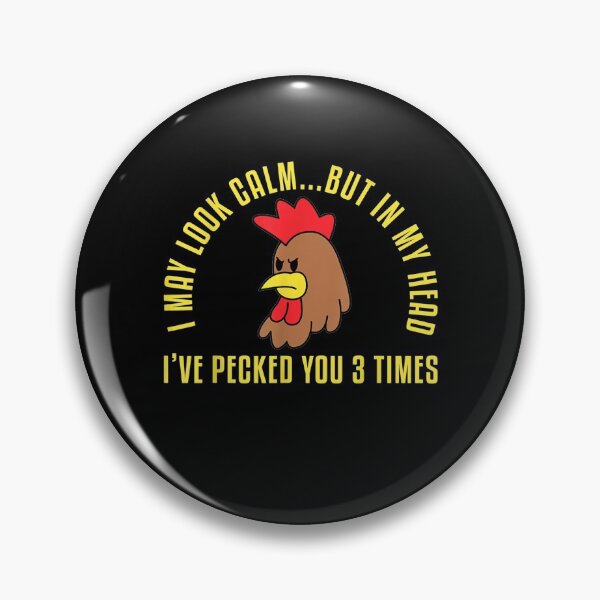 Item preview, I May Look Calm But In My Head I've Pecked You 3 Times  designed and sold by lolahomya.