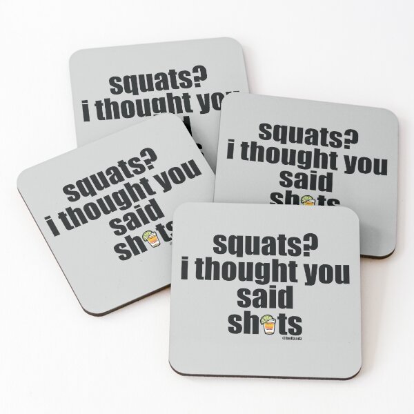 Item preview, Squats? I thought you said Shots  designed and sold by thatDudeAZ89.