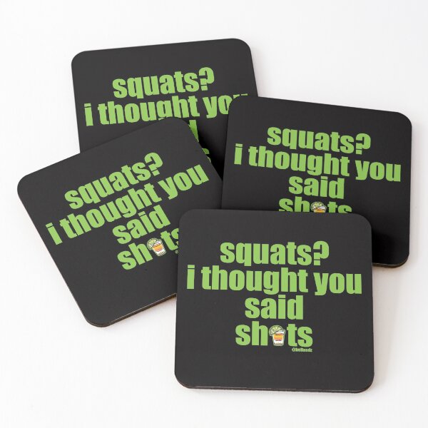 Item preview, Squats? I thought you said Shots  designed and sold by thatDudeAZ89.