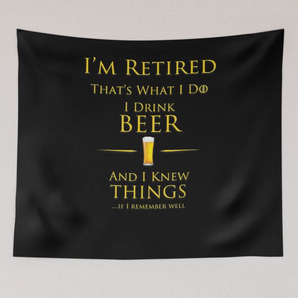 Item preview, Retired Thats What I Do I Drink Beer And Know Things  designed and sold by lolahomya.