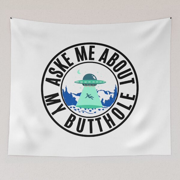 Item preview, Ask Me About My Butthole UFO Funny Alien Abduction designed and sold by Sutra-Lotus-Co.
