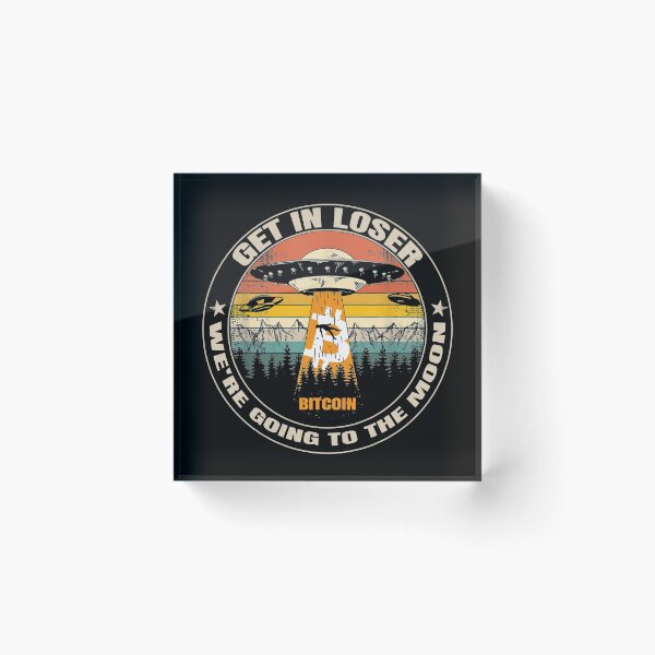 Item preview, Get In Loser We're Going To The Moon Bitcoin Funny designed and sold by Bitcoin-Fashion.