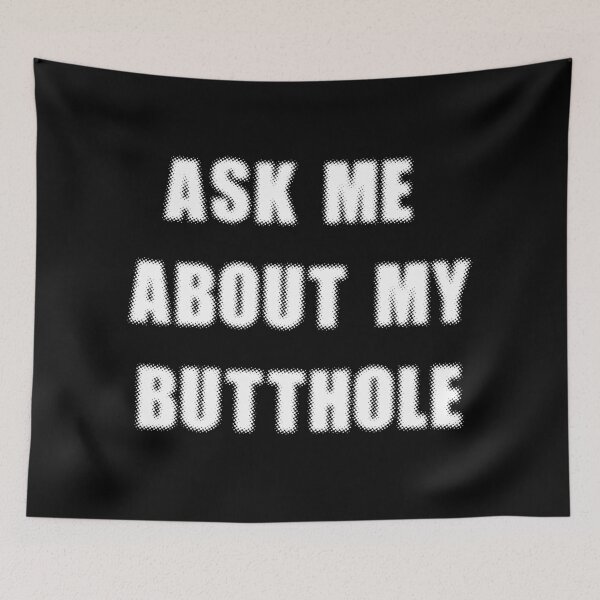 Item preview, Ask Me About My Butthole Funny Sarcastic Quote  designed and sold by Sutra-Lotus-Co.