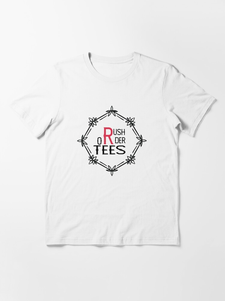 Rush Order Tees Essential T-Shirt for Sale by Beinfashion