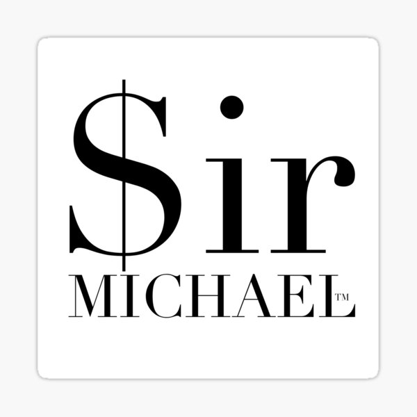 sir Michael Sticker