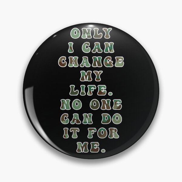 Item preview, Only I Can Change My Life No One Can Do It For Me designed and sold by sasijaya.