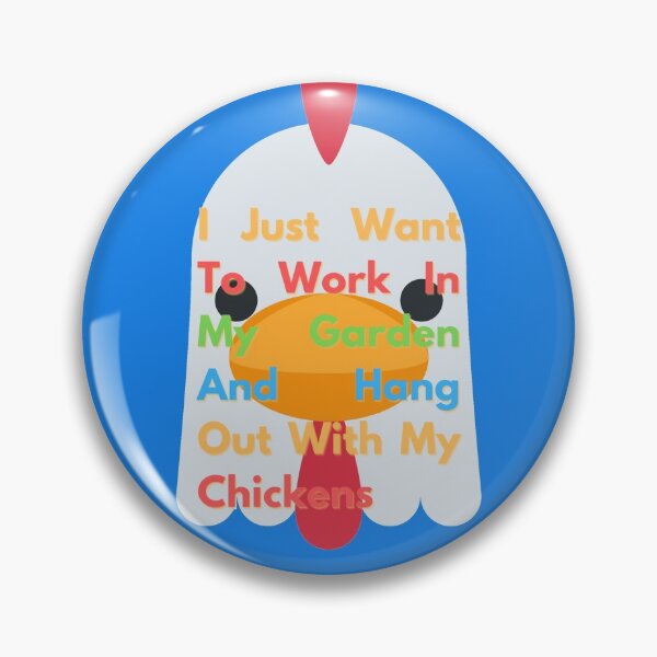 Item preview, I Just Want To Work In My Garden And Hang Out With My Chickens designed and sold by Masayakana.
