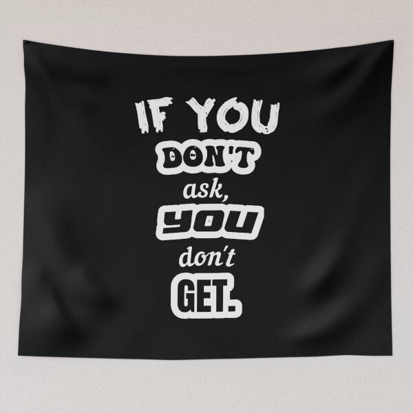 Item preview, If You Don't Ask, You Don't Get designed and sold by sasijaya.
