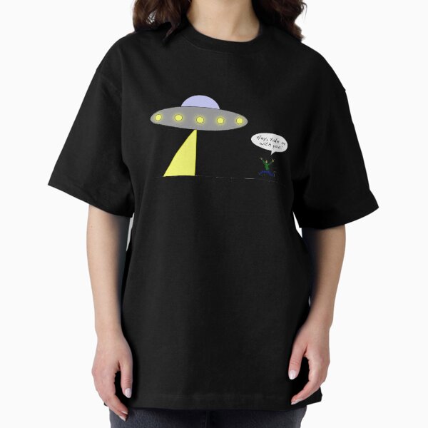 UFO: Take Me With You! Oversized T-Shirt