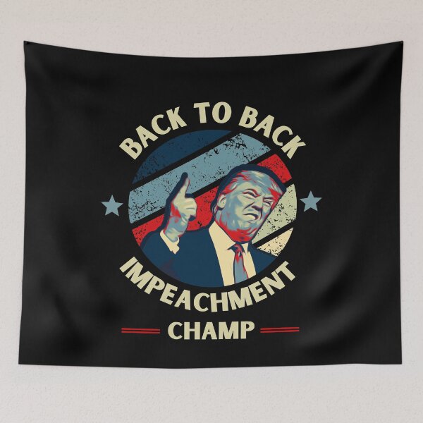 Item preview, Trump back to back impeachment champ designed and sold by Rainces.