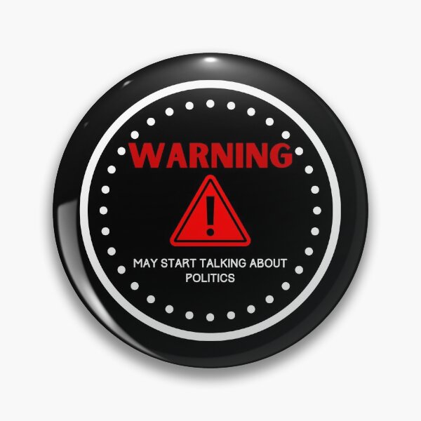 Item preview, Warning- May Start Talking About Politics  designed and sold by Urbanmedic.