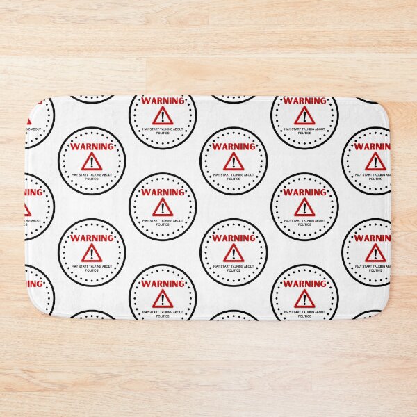 Item preview, Warning- May Start Talking About Politics  designed and sold by Urbanmedic.