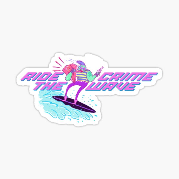 RIDE THE CRIME WAVE Sticker