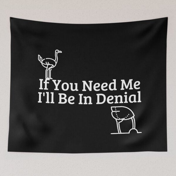 Item preview, If You Need Me, I'll Be In Denial designed and sold by Mothe3rd.