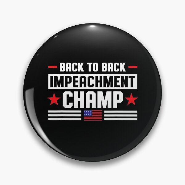 Item preview, Back To Back Impeachment Champ designed and sold by DeandraFrederic.
