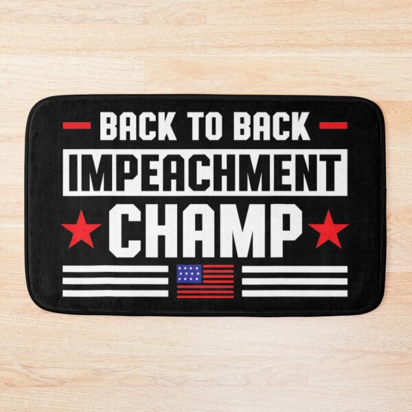 Item preview, Back To Back Impeachment Champ designed and sold by DeandraFrederic.