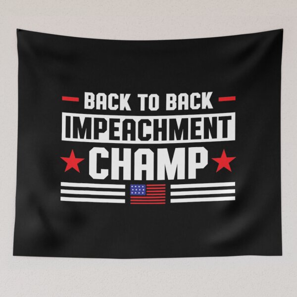 Item preview, Back To Back Impeachment Champ designed and sold by DeandraFrederic.