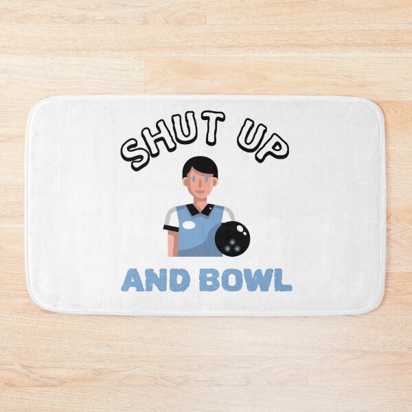 Item preview, Funny Saying Shut Up And Bowl designed and sold by Clothing-Guru.