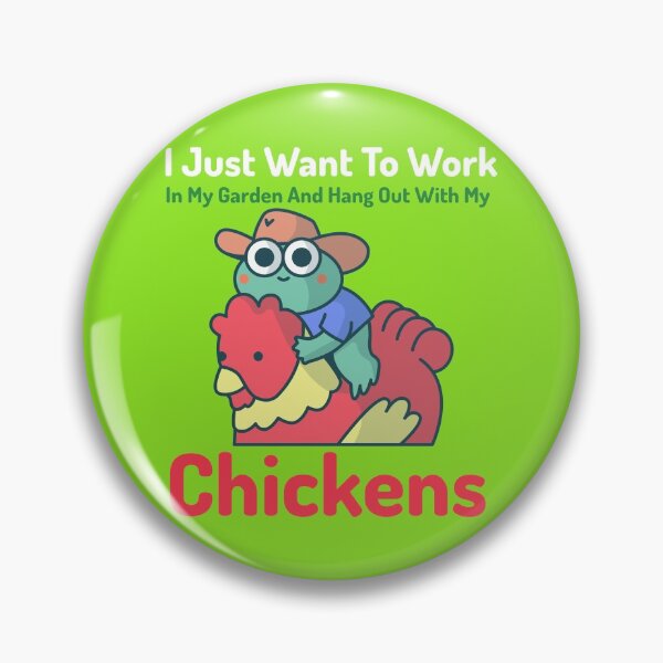 Item preview, I Just Want To Work In My Garden And Hang Out With My Chickens designed and sold by Masayakana.