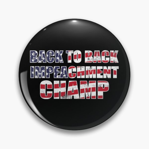Item preview, Back To Back Impeachment Champ designed and sold by DeandraFrederic.