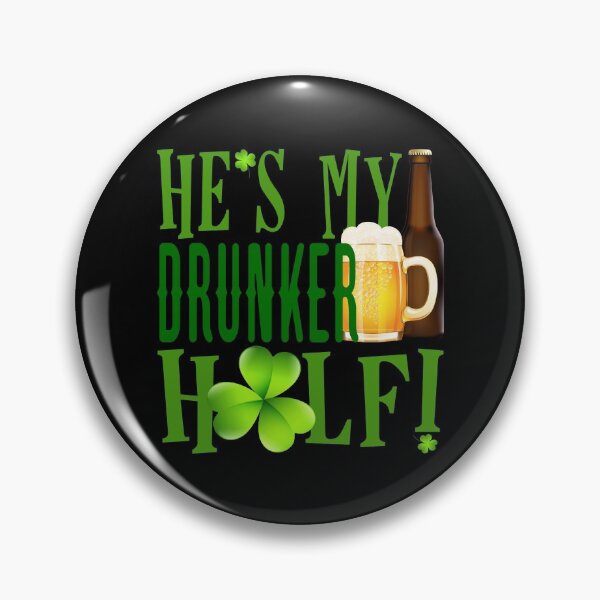 Item preview, He’s My Drunker Half! St. Paddy’s! (on Black) designed and sold by PawsitiveMum.