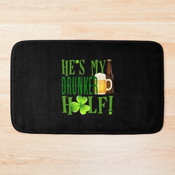 Item preview, He’s My Drunker Half! St. Paddy’s! (on Black) designed and sold by PawsitiveMum.