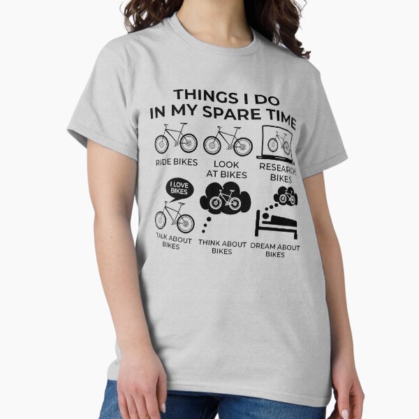 Item preview, Things I Do In My Spare Time - Bike! designed and sold by Bubble Co Clothing and Accessories.