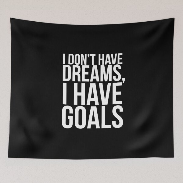 Item preview, I Don't have dreams, I have goals designed and sold by PGPshop.