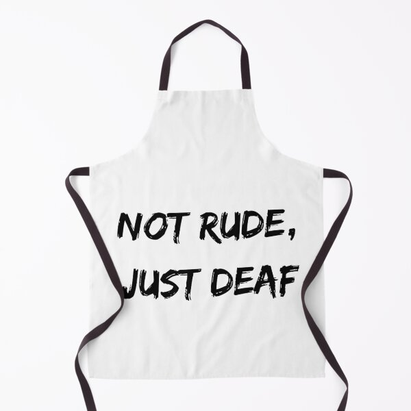Item preview, Hearing Impaired Person Not Rude Just Deaf designed and sold by Laurelbdesigns.