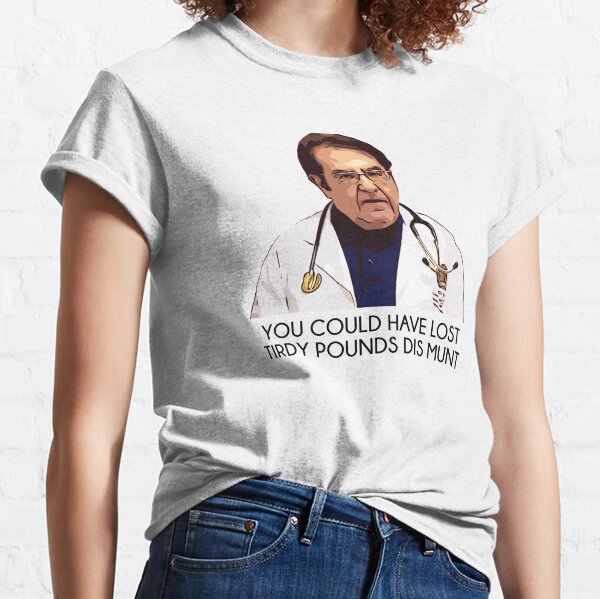 Dr. Now My 600lb Life Tirdy Pound Classic T-Shirt