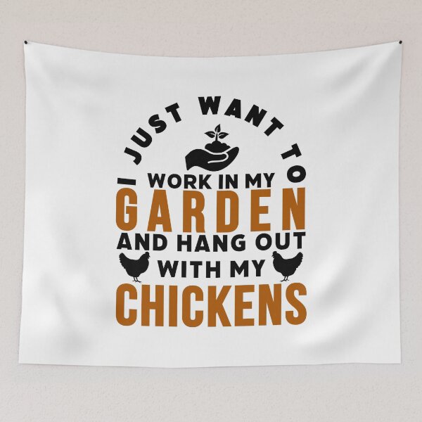 Item preview, I Just Want to Work in My Garden and Hang Out With My Chickens - Chicken Lovers - Gardening Lovers designed and sold by AnyKitty.