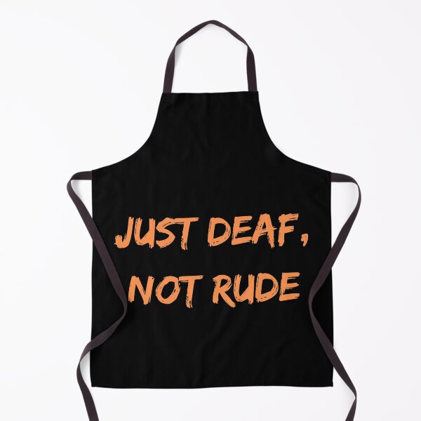 Item preview, Hearing Impaired Person Just Deaf Not Rude designed and sold by Laurelbdesigns.