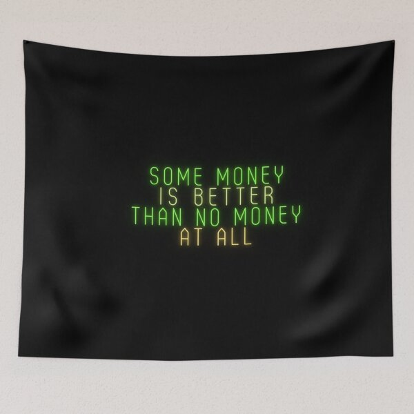 Item preview, Some Money Better Than No Money At All designed and sold by Laurelbdesigns.