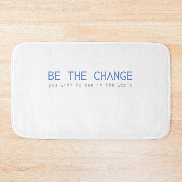 Item preview, Be the Change You Wish to See in the World designed and sold by tfull26.