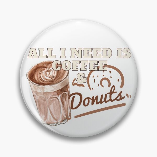 Item preview, All I need is coffee and donuts designed and sold by maanidesign.