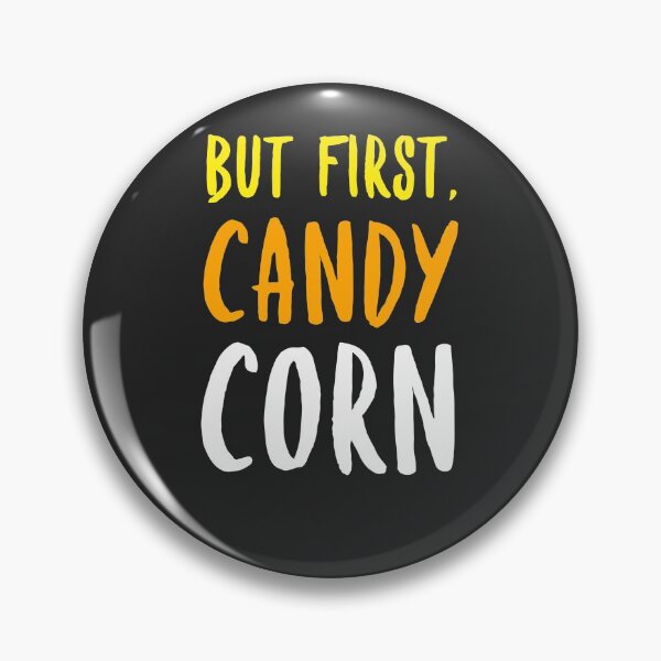 Artikelvorschau, Aber zuerst Candy Corn Halloween Geschenk entworfen und verkauft von EricJP.