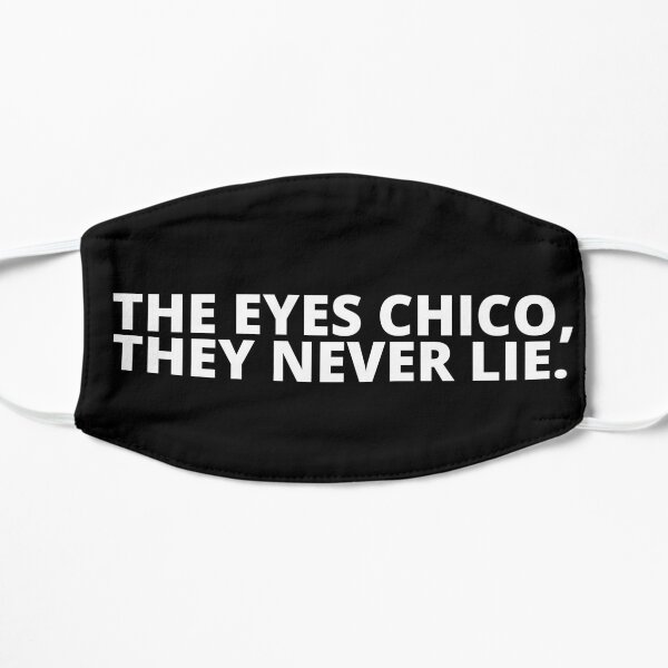 The eyes chico, they never lie Flat Mask