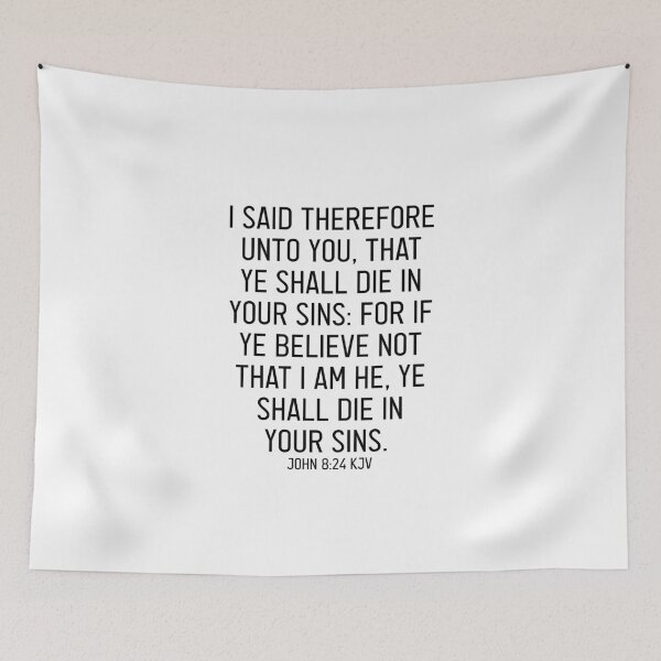 Item preview, John 8:24 KJV designed and sold by Logosdesignshop.