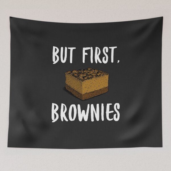 Item preview, But First Brownies Dessert Gift designed and sold by EricJP.