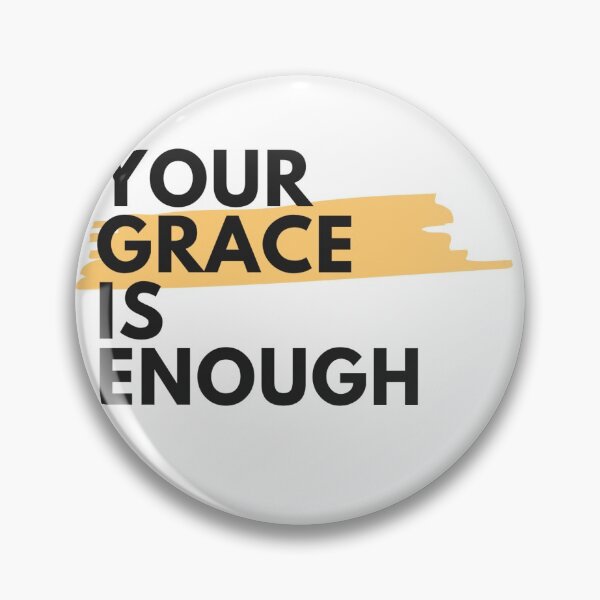 Item preview, Your Grace is enough  designed and sold by JenBxoxo.