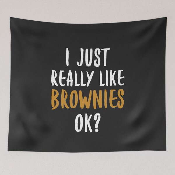Item preview, I Just Really Like Brownies Ok Dessert Gift designed and sold by EricJP.