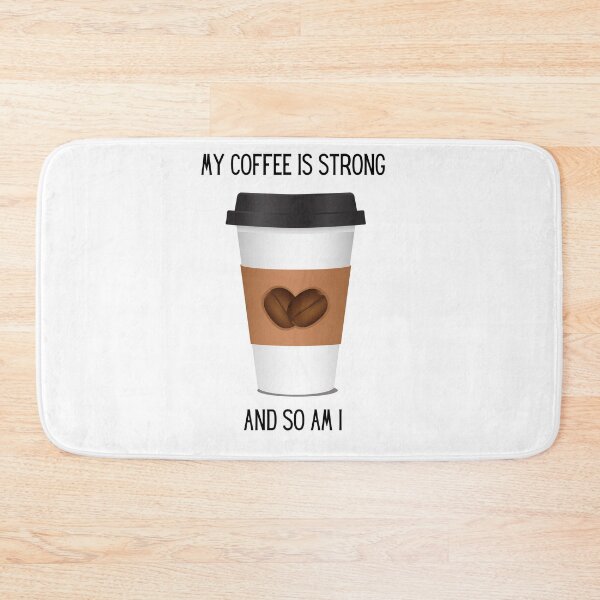Item preview, My Coffee is Strong and so Am I  designed and sold by walterjd.