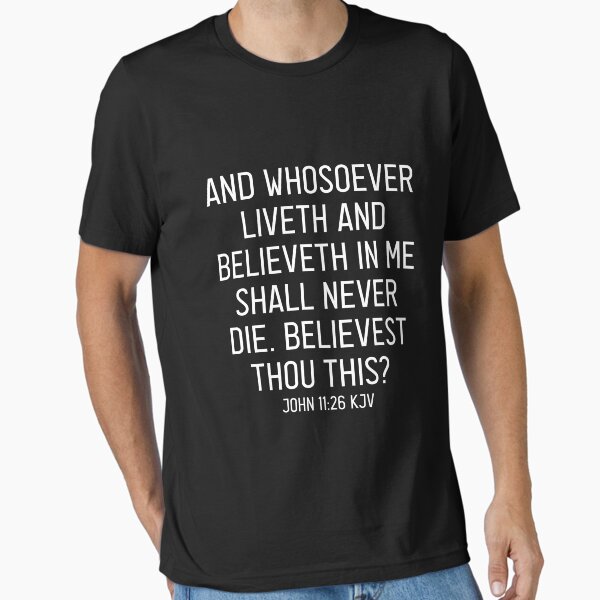 Item preview, John 11:26 KJV designed and sold by Logosdesignshop.