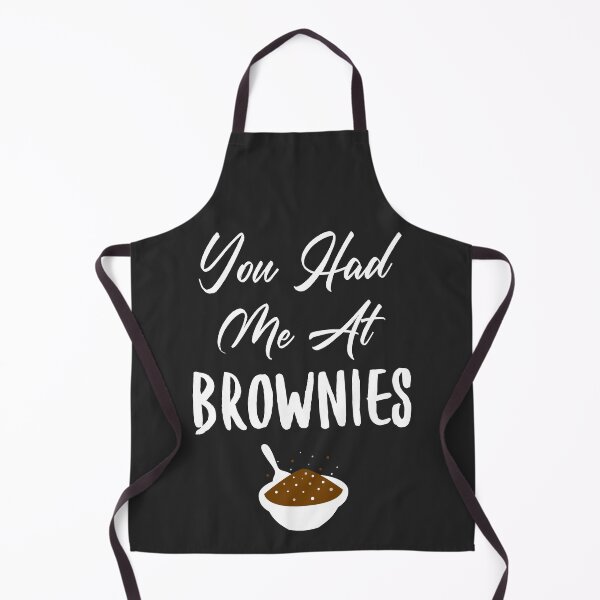 Item preview, You Had Me At Brownies Dessert Gift designed and sold by EricJP.