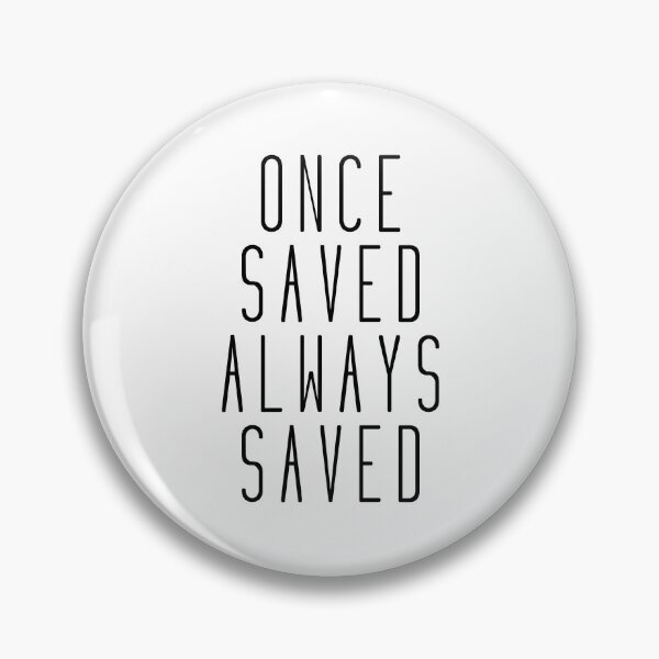 Item preview, Once saved always saved designed and sold by Logosdesignshop.