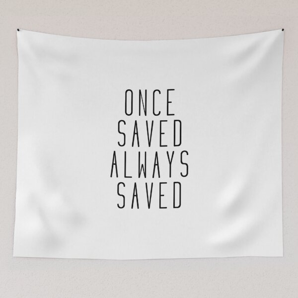 Item preview, Once saved always saved designed and sold by Logosdesignshop.