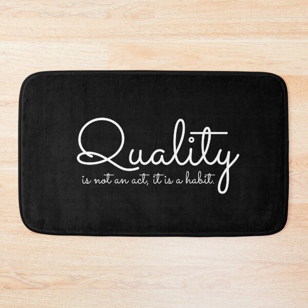 Item preview, Quality is not an act ,it is a habit. designed and sold by Summers Cool.