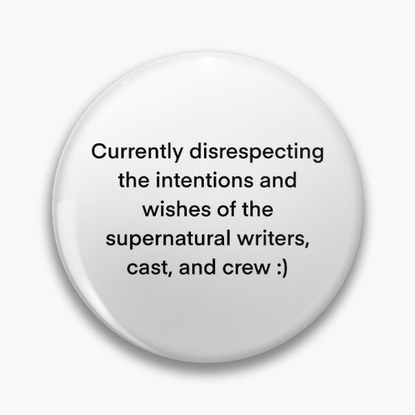 Item preview, Currently disrespecting the intentions and wishes of the supernatural writers, cast, and crew designed and sold by ShantiFranzoni.