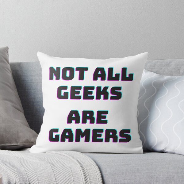 Item preview, Not all geeks are gamers  |  GEEKS RULE THEIR WORLD  designed and sold by Le Plus Three.