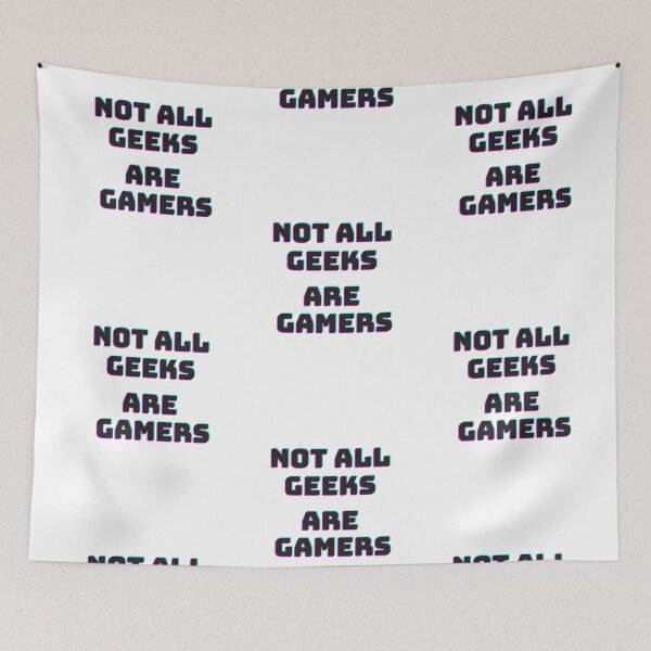 Item preview, Not all geeks are gamers  |  GEEKS RULE THEIR WORLD  designed and sold by Le Plus Three.